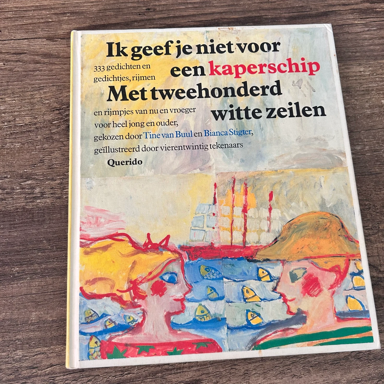 Ik geef je niet voor een kaperschip – Poëziebloemlezing Querido (1993)